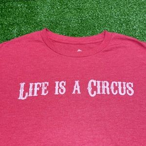 Life is a Circus Tee 🔥🔥